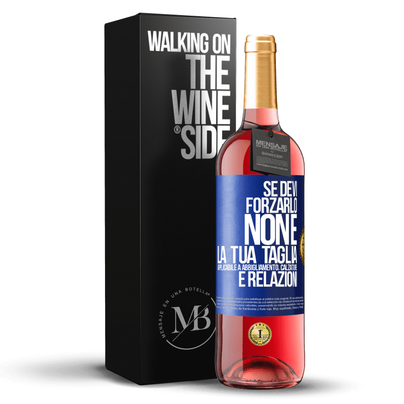 29,95 € Spedizione Gratuita | Vino rosato Edizione ROSÉ Se devi forzarlo, non è la tua taglia. Applicabile a abbigliamento, calzature e relazioni Etichetta Blu. Etichetta personalizzabile Vino giovane Raccogliere 2024 Tempranillo