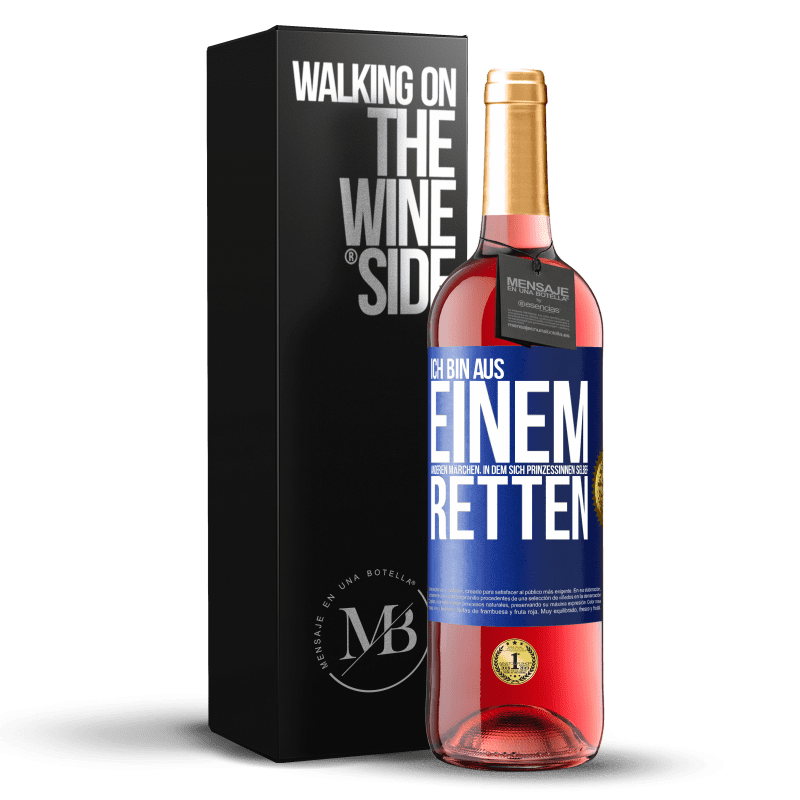 29,95 € Kostenloser Versand | Roséwein ROSÉ Ausgabe Ich bin aus einem anderen Märchen, in dem sich Prinzessinnen selber retten Blaue Markierung. Anpassbares Etikett Junger Wein Ernte 2023 Tempranillo