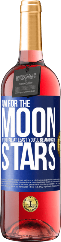 Free Shipping | Rosé Wine ROSÉ Edition Aim for the moon, if you fail at least you'll be among the stars Blue Label. Customizable label Young wine Harvest 2023 Tempranillo