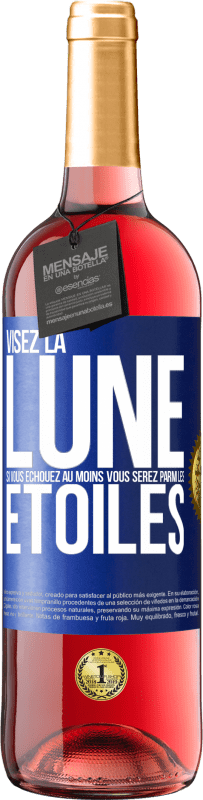 Envoi gratuit | Vin rosé Édition ROSÉ Visez la lune, si vous échouez au moins vous serez parmi les étoiles Étiquette Bleue. Étiquette personnalisable Vin jeune Récolte 2023 Tempranillo