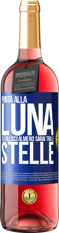 Spedizione Gratuita | Vino rosato Edizione ROSÉ Punta alla luna, se fallisci almeno sarai tra le stelle Etichetta Blu. Etichetta personalizzabile Vino giovane Raccogliere 2023 Tempranillo