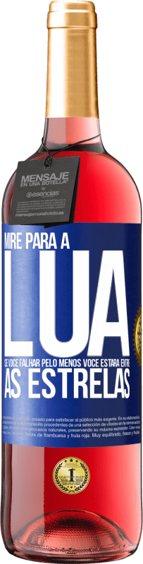 Envio grátis | Vinho rosé Edição ROSÉ Mire para a lua, se você falhar pelo menos você estará entre as estrelas Etiqueta Azul. Etiqueta personalizável Vinho jovem Colheita 2023 Tempranillo