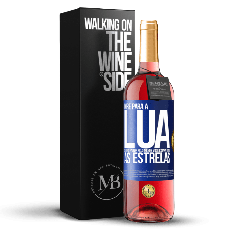 29,95 € Envio grátis | Vinho rosé Edição ROSÉ Mire para a lua, se você falhar pelo menos você estará entre as estrelas Etiqueta Azul. Etiqueta personalizável Vinho jovem Colheita 2023 Tempranillo