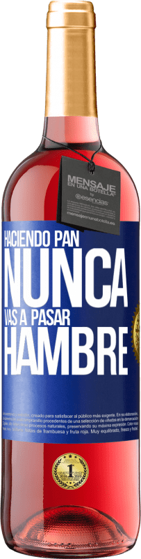 Envío gratis | Vino Rosado Edición ROSÉ Haciendo pan nunca vas a pasar hambre Etiqueta Azul. Etiqueta personalizable Vino joven Cosecha 2023 Tempranillo