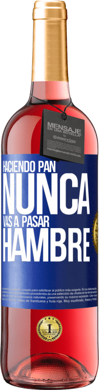 29,95 € Envío gratis | Vino Rosado Edición ROSÉ Haciendo pan nunca vas a pasar hambre Etiqueta Azul. Etiqueta personalizable Vino joven Cosecha 2025 Tempranillo