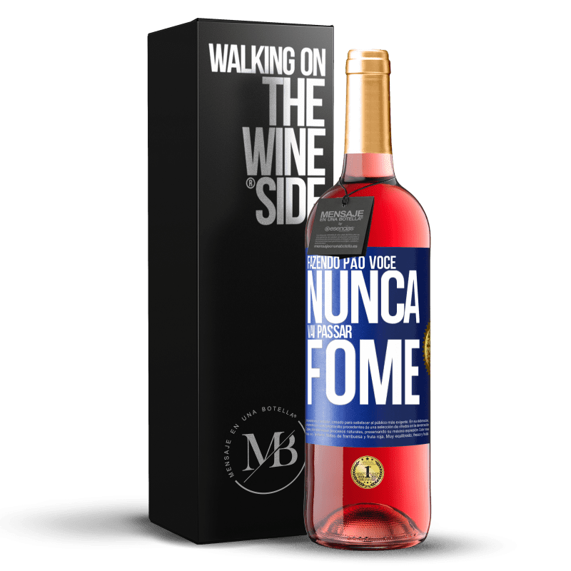 29,95 € Envio grátis | Vinho rosé Edição ROSÉ Fazendo pão você nunca vai passar fome Etiqueta Azul. Etiqueta personalizável Vinho jovem Colheita 2023 Tempranillo