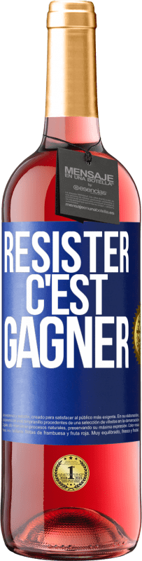 29,95 € | Vin rosé Édition ROSÉ Résister c'est gagner Étiquette Bleue. Étiquette personnalisable Vin jeune Récolte 2023 Tempranillo
