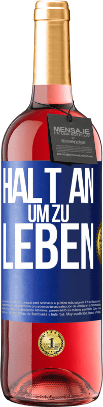 Kostenloser Versand | Roséwein ROSÉ Ausgabe Halt an, um zu leben Blaue Markierung. Anpassbares Etikett Junger Wein Ernte 2023 Tempranillo