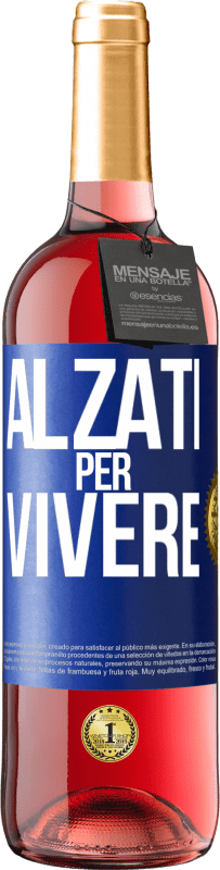 Spedizione Gratuita | Vino rosato Edizione ROSÉ Alzati per vivere Etichetta Blu. Etichetta personalizzabile Vino giovane Raccogliere 2023 Tempranillo