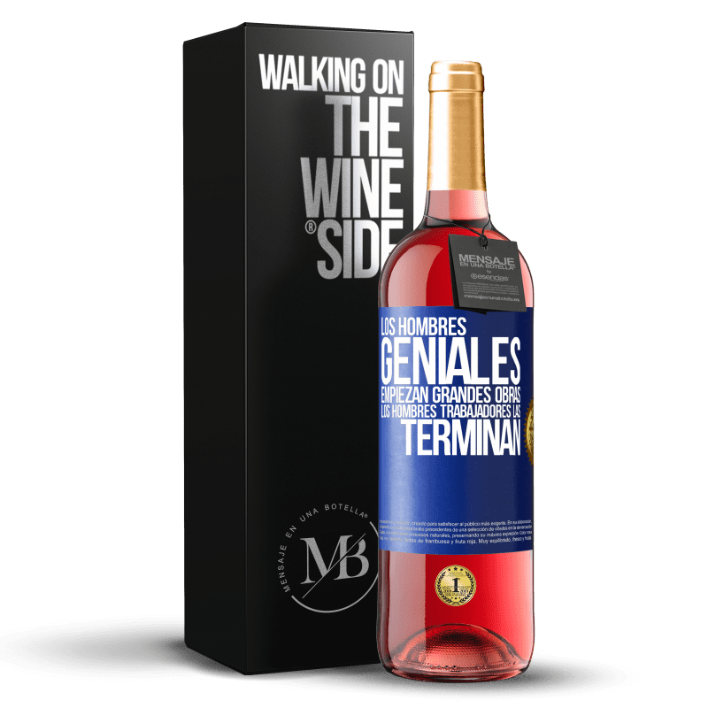 29,95 € Envío gratis | Vino Rosado Edición ROSÉ Los hombres geniales empiezan grandes obras. Los hombres trabajadores las terminan Etiqueta Azul. Etiqueta personalizable Vino joven Cosecha 2023 Tempranillo