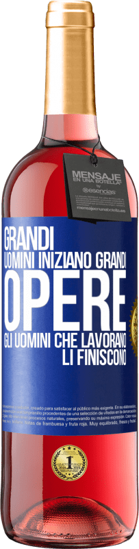 Spedizione Gratuita | Vino rosato Edizione ROSÉ Grandi uomini iniziano grandi opere. Gli uomini che lavorano li finiscono Etichetta Blu. Etichetta personalizzabile Vino giovane Raccogliere 2023 Tempranillo