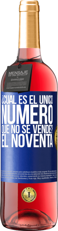 Envío gratis | Vino Rosado Edición ROSÉ ¿Cuál es el único número que no se vende? El noventa Etiqueta Azul. Etiqueta personalizable Vino joven Cosecha 2023 Tempranillo