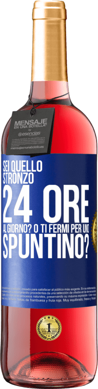 Spedizione Gratuita | Vino rosato Edizione ROSÉ Sei quello stronzo 24 ore al giorno? O ti fermi per uno spuntino? Etichetta Blu. Etichetta personalizzabile Vino giovane Raccogliere 2023 Tempranillo