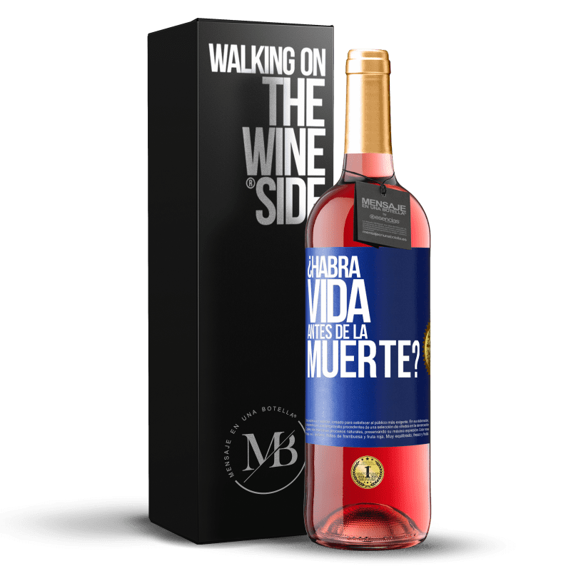 29,95 € Envío gratis | Vino Rosado Edición ROSÉ ¿Habrá vida antes de la muerte? Etiqueta Azul. Etiqueta personalizable Vino joven Cosecha 2023 Tempranillo