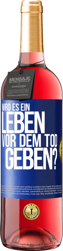 29,95 € | Roséwein ROSÉ Ausgabe Wird es ein Leben vor dem Tod geben? Blaue Markierung. Anpassbares Etikett Junger Wein Ernte 2024 Tempranillo