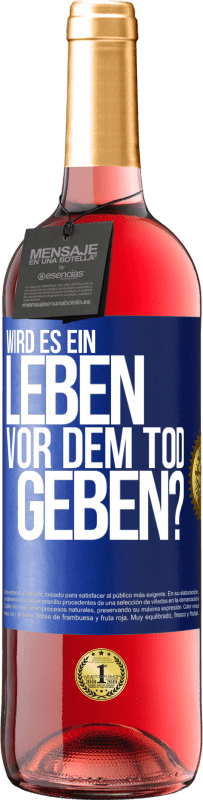 29,95 € Kostenloser Versand | Roséwein ROSÉ Ausgabe Wird es ein Leben vor dem Tod geben? Blaue Markierung. Anpassbares Etikett Junger Wein Ernte 2025 Tempranillo