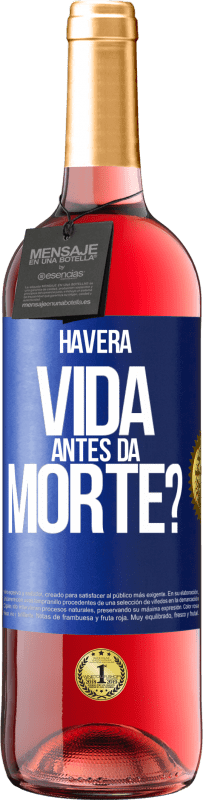 29,95 € Envio grátis | Vinho rosé Edição ROSÉ Haverá vida antes da morte? Etiqueta Azul. Etiqueta personalizável Vinho jovem Colheita 2023 Tempranillo