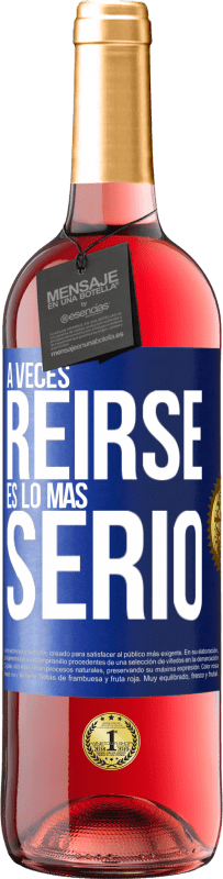 «A veces reírse es lo más serio» Edición ROSÉ