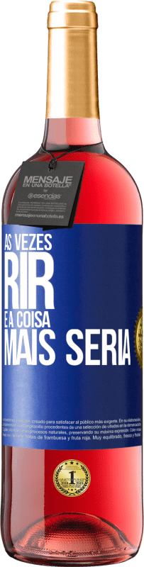 29,95 € | Vinho rosé Edição ROSÉ Às vezes rir é a coisa mais séria Etiqueta Azul. Etiqueta personalizável Vinho jovem Colheita 2025 Tempranillo