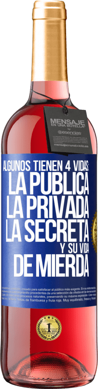 Envío gratis | Vino Rosado Edición ROSÉ Algunos tienen 4 vidas: la pública, la privada, la secreta y su vida de mierda Etiqueta Azul. Etiqueta personalizable Vino joven Cosecha 2023 Tempranillo