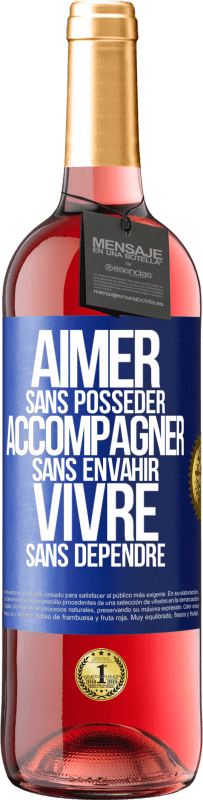 «Aimer sans posséder, accompagner sans envahir, vivre sans dépendre» Édition ROSÉ