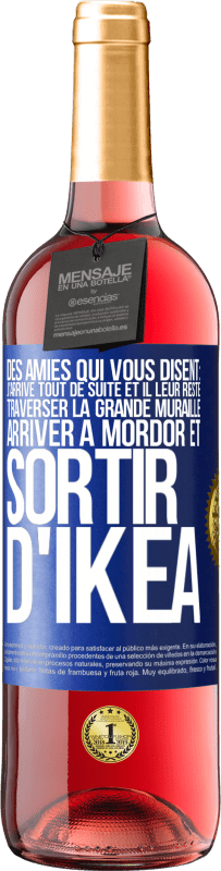 Envoi gratuit | Vin rosé Édition ROSÉ Des amies qui vous disent: j'arrive tout de suite. Et il leur reste: traverser la Grande Muraille, arriver à Mordor et sortir d' Étiquette Bleue. Étiquette personnalisable Vin jeune Récolte 2023 Tempranillo