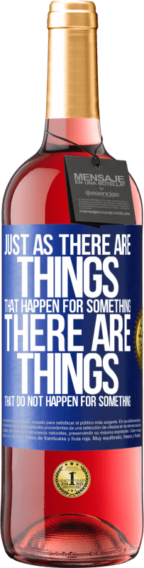 Free Shipping | Rosé Wine ROSÉ Edition Just as there are things that happen for something, there are things that do not happen for something Blue Label. Customizable label Young wine Harvest 2023 Tempranillo