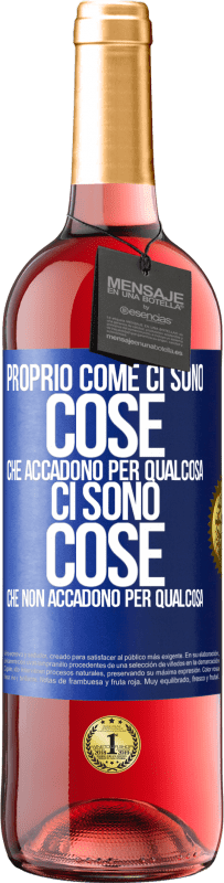 Spedizione Gratuita | Vino rosato Edizione ROSÉ Proprio come ci sono cose che accadono per qualcosa, ci sono cose che non accadono per qualcosa Etichetta Blu. Etichetta personalizzabile Vino giovane Raccogliere 2023 Tempranillo