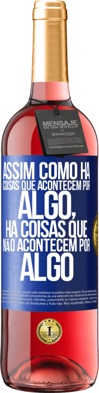 Envio grátis | Vinho rosé Edição ROSÉ Assim como há coisas que acontecem por algo, há coisas que não acontecem por algo Etiqueta Azul. Etiqueta personalizável Vinho jovem Colheita 2023 Tempranillo