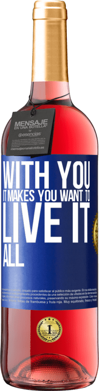 29,95 € | Rosé Wine ROSÉ Edition With you it makes you want to live it all Blue Label. Customizable label Young wine Harvest 2023 Tempranillo