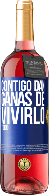 29,95 € Envío gratis | Vino Rosado Edición ROSÉ Contigo dan ganas de vivirlo todo Etiqueta Azul. Etiqueta personalizable Vino joven Cosecha 2025 Tempranillo