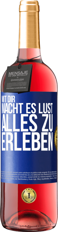 29,95 € | Roséwein ROSÉ Ausgabe Mit dir macht es Lust, alles zu erleben Blaue Markierung. Anpassbares Etikett Junger Wein Ernte 2023 Tempranillo