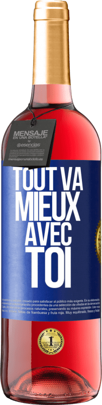 29,95 € | Vin rosé Édition ROSÉ Tout va mieux avec toi Étiquette Bleue. Étiquette personnalisable Vin jeune Récolte 2023 Tempranillo