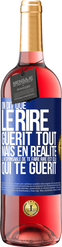 29,95 € | Vin rosé Édition ROSÉ On dit que le rire guérit tout, mais en réalité, le responsable de te faire rire est celui qui te guérit Étiquette Bleue. Étiquette personnalisable Vin jeune Récolte 2025 Tempranillo