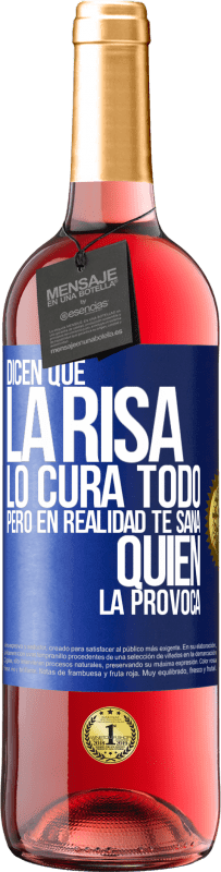 29,95 € | Vino Rosado Edición ROSÉ Dicen que la risa lo cura todo, pero en realidad te sana quien la provoca Etiqueta Azul. Etiqueta personalizable Vino joven Cosecha 2024 Tempranillo