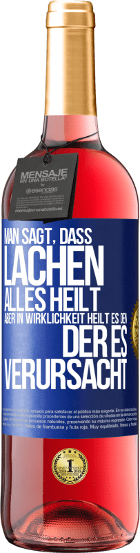 29,95 € | Roséwein ROSÉ Ausgabe Man sagt, dass Lachen alles heilt, aber in Wirklichkeit heilt es den, der es verursacht Blaue Markierung. Anpassbares Etikett Junger Wein Ernte 2025 Tempranillo