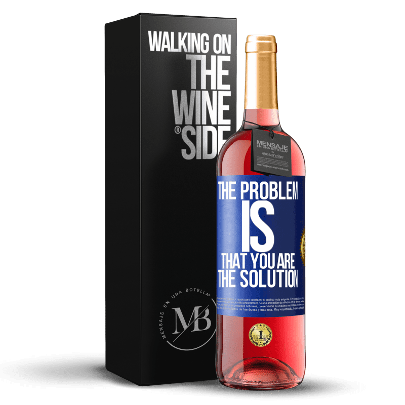 29,95 € Free Shipping | Rosé Wine ROSÉ Edition The problem is that you are the solution Blue Label. Customizable label Young wine Harvest 2023 Tempranillo