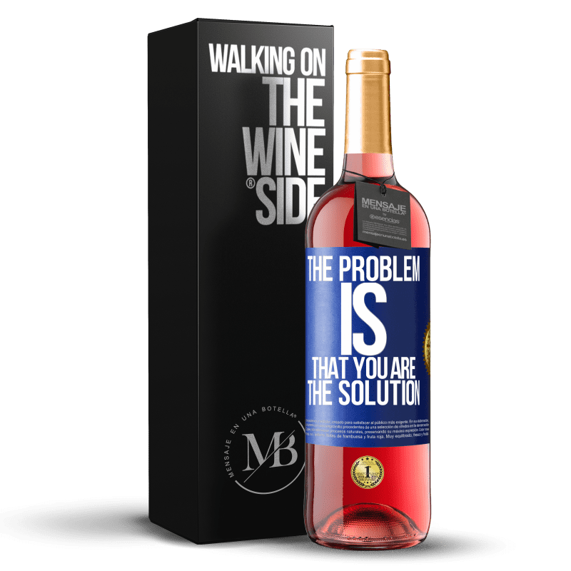 29,95 € Free Shipping | Rosé Wine ROSÉ Edition The problem is that you are the solution Blue Label. Customizable label Young wine Harvest 2025 Tempranillo