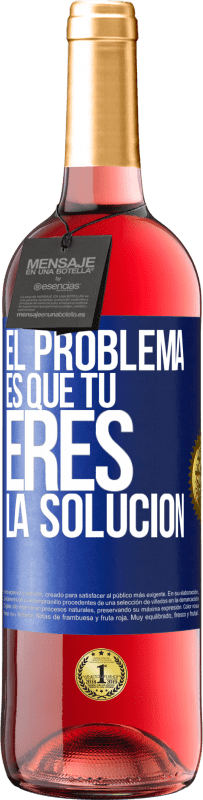 29,95 € | Vino Rosado Edición ROSÉ El problema es que tú eres la solución Etiqueta Azul. Etiqueta personalizable Vino joven Cosecha 2023 Tempranillo