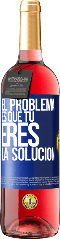 29,95 € | Vino Rosado Edición ROSÉ El problema es que tú eres la solución Etiqueta Azul. Etiqueta personalizable Vino joven Cosecha 2024 Tempranillo