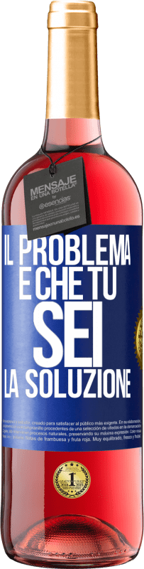 Spedizione Gratuita | Vino rosato Edizione ROSÉ Il problema è che tu sei la soluzione Etichetta Blu. Etichetta personalizzabile Vino giovane Raccogliere 2023 Tempranillo