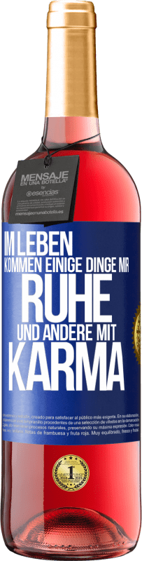 Kostenloser Versand | Roséwein ROSÉ Ausgabe Im Leben kommen einige Dinge mir Ruhe und andere mit Karma Blaue Markierung. Anpassbares Etikett Junger Wein Ernte 2023 Tempranillo