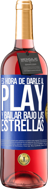 Envío gratis | Vino Rosado Edición ROSÉ Es hora de darle al play y bailar bajo las estrellas Etiqueta Azul. Etiqueta personalizable Vino joven Cosecha 2023 Tempranillo