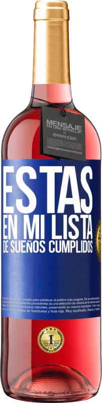 Envío gratis | Vino Rosado Edición ROSÉ Estás en mi lista de sueños cumplidos Etiqueta Azul. Etiqueta personalizable Vino joven Cosecha 2023 Tempranillo