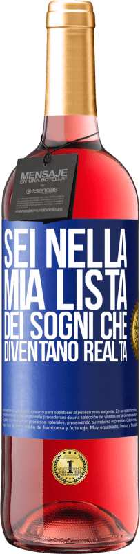 Spedizione Gratuita | Vino rosato Edizione ROSÉ Sei nella mia lista dei sogni che diventano realtà Etichetta Blu. Etichetta personalizzabile Vino giovane Raccogliere 2023 Tempranillo