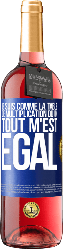 29,95 € Envoi gratuit | Vin rosé Édition ROSÉ Je suis comme la table de multiplication du un ... tout m'est égal Étiquette Bleue. Étiquette personnalisable Vin jeune Récolte 2024 Tempranillo