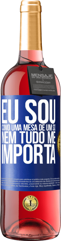 29,95 € | Vinho rosé Edição ROSÉ Eu sou como uma mesa de um só ... nem tudo me importa Etiqueta Azul. Etiqueta personalizável Vinho jovem Colheita 2024 Tempranillo