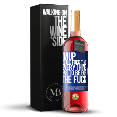 «I'm up to the fuck that everything has to be for the fuck» ROSÉ Edition