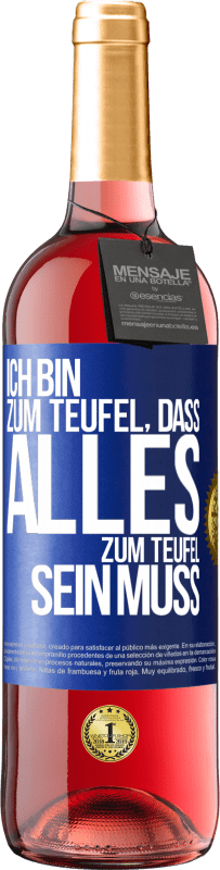 29,95 € Kostenloser Versand | Roséwein ROSÉ Ausgabe Ich bin zum Teufel, dass alles zum Teufel sein muss Blaue Markierung. Anpassbares Etikett Junger Wein Ernte 2025 Tempranillo