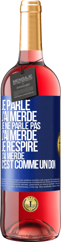 29,95 € | Vin rosé Édition ROSÉ Je parle, j'ai merdé. Je ne parle pas, j'ai merdé. Je respire, j'ai merdé. C'est comme un don Étiquette Bleue. Étiquette personnalisable Vin jeune Récolte 2024 Tempranillo